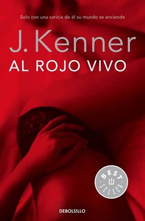 Al rojo vivo (Trilogía Deseo 3) | 9788490625767 | J. Kenner | Librería Castillón - Comprar libros online Aragón, Barbastro