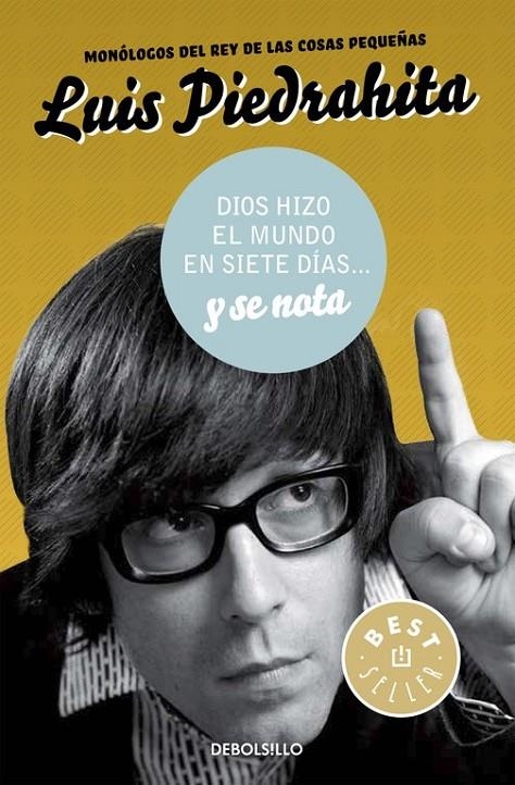 Dios hizo el mundo en siete días... y se nota | 9788490625514 | Luis Piedrahita | Librería Castillón - Comprar libros online Aragón, Barbastro