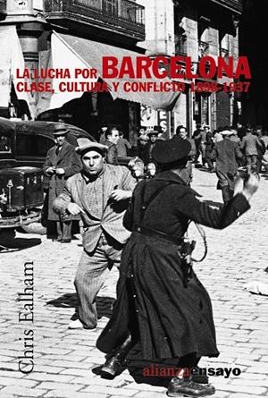 LUCHA POR BARCELONA, LA. CLASE, CULTURA Y CONFLICTO, 1898-19 | 9788420647272 | EALHAM, CHRIS | Librería Castillón - Comprar libros online Aragón, Barbastro