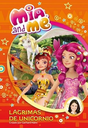 Lágrimas de unicornio (Mia and Me. Primeras lecturas 7) | 9788448843687 | VARIOS AUTORES | Librería Castillón - Comprar libros online Aragón, Barbastro