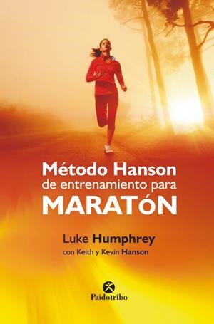 Método Hanson de entrenamiento para maratón | 9788499105581 | Humphrey, Luke/Hanson, Keith/Hanson, Kevin | Librería Castillón - Comprar libros online Aragón, Barbastro