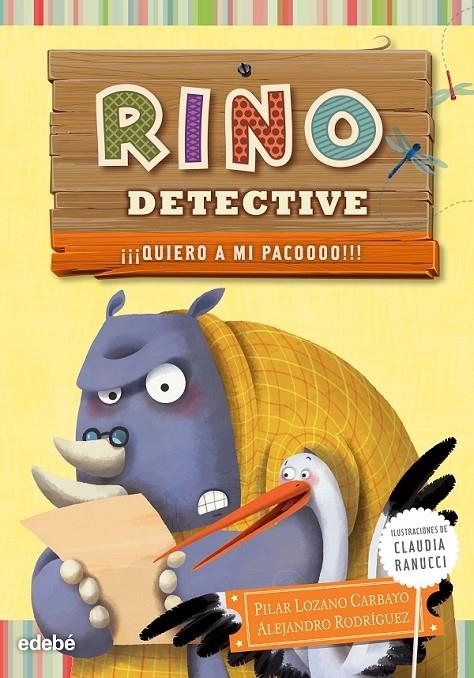 RINO DETECTIVE 5: ¡¡¡Quiero a mi Pacoooo!!! | 9788468315836 | Lozano Carbayo, Pilar/Rodriguez Puñal, Alejandro | Librería Castillón - Comprar libros online Aragón, Barbastro