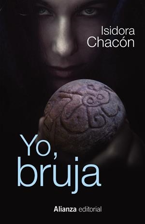 Yo, bruja | 9788491040453 | Chacón, Isidora | Librería Castillón - Comprar libros online Aragón, Barbastro