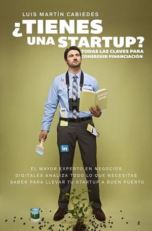 ¿Tienes una startup? | 9788498754070 | Luis Martín Cabiedes | Librería Castillón - Comprar libros online Aragón, Barbastro