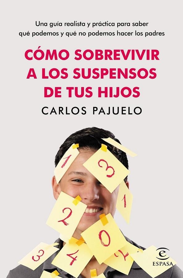 Cómo sobrevivir a los suspensos de tus hijos | 9788467044980 | Carlos Pajuelo | Librería Castillón - Comprar libros online Aragón, Barbastro