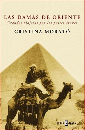 DAMAS DE ORIENTE, LAS | 9788401305412 | Cristina Morató | Librería Castillón - Comprar libros online Aragón, Barbastro