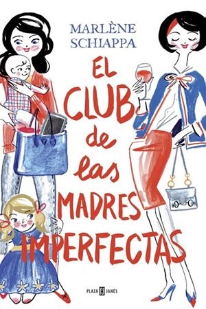 El club de las madres imperfectas | 9788401015533 | SCHIAPPA, MARLENE | Librería Castillón - Comprar libros online Aragón, Barbastro