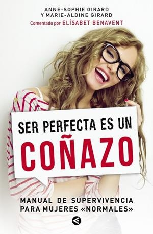Ser perfecta es un coñazo | 9788403000834 | GIRARD, ANNE-SOPHIE; GIRARD, MARIE-ALDINE | Librería Castillón - Comprar libros online Aragón, Barbastro