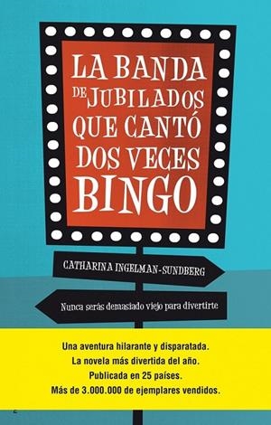 La banda de jubilados que cantó dos veces bingo | 9788499189932 | Ingelman-Sundberg, Catharina | Librería Castillón - Comprar libros online Aragón, Barbastro
