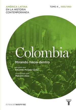 Colombia. Mirando hacia dentro. Tomo 4 (1930-1960) | 9788430617364 | VV.AA. | Librería Castillón - Comprar libros online Aragón, Barbastro