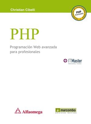 PHP Programación Web Avanzada para Profesionales | 9788426718389 | CIBELLI, CHRISTIAN | Librería Castillón - Comprar libros online Aragón, Barbastro