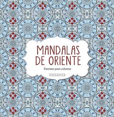 Mandalas de oriente | 9788467742947 | Susaeta, Equipo | Librería Castillón - Comprar libros online Aragón, Barbastro