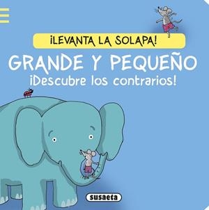 Grande y pequeño ¡Descubre los contrarios! | 9788467738261 | Mensing, Katja | Librería Castillón - Comprar libros online Aragón, Barbastro