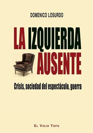 La izquierda ausente | 9788416288434 | Losurdo, Domenico | Librería Castillón - Comprar libros online Aragón, Barbastro