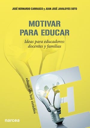 Motivar para educar | 9788427720985 | Bernardo Carrasco, José/Javaloyes Soto, Juan José | Librería Castillón - Comprar libros online Aragón, Barbastro