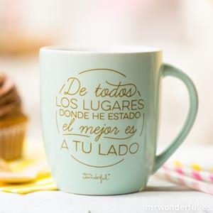 TAZA DE TODOS LOS LUGARES DONDE HE ESTADO EL MEJOR ES A TU LADO | 8436547191659 | MR WONDERFUL | Librería Castillón - Comprar libros online Aragón, Barbastro