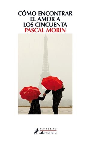 Cómo encontrar el amor a los cincuenta | 9788498386233 | Pascal Morin | Librería Castillón - Comprar libros online Aragón, Barbastro