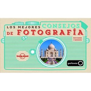 Los mejores consejos de fotografía | 9788408142683 | Richard I'Anson | Librería Castillón - Comprar libros online Aragón, Barbastro