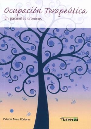 OCUPACION TERAPEÚTICA EN PACIENTES CRÓNICOS | 9788492524754 | MORA RÓDENAS, PATRICIA | Librería Castillón - Comprar libros online Aragón, Barbastro