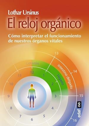 El reloj orgánico | 9788441435315 | Ursinus, Lothar | Librería Castillón - Comprar libros online Aragón, Barbastro