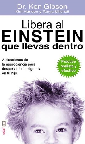 Libera al Einstein que llevas dentro | 9788441435605 | Gibsom, Dr. Ken; Hanson, Kim; Mitchell, Tanya | Librería Castillón - Comprar libros online Aragón, Barbastro
