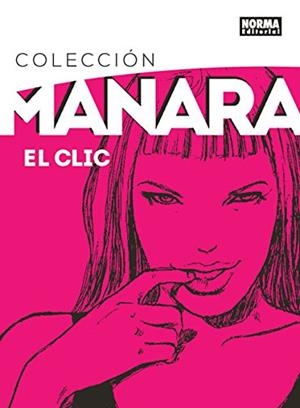 Colección manara 1. El clic. Edición integral | 9788467919837 | Manara, Milo | Librería Castillón - Comprar libros online Aragón, Barbastro