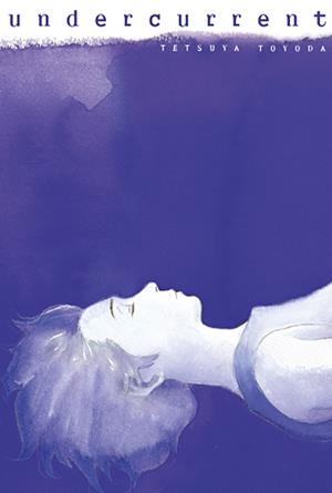 UNDERCURRENT | 9788494406454 | TETSUYA, TOYODA | Librería Castillón - Comprar libros online Aragón, Barbastro