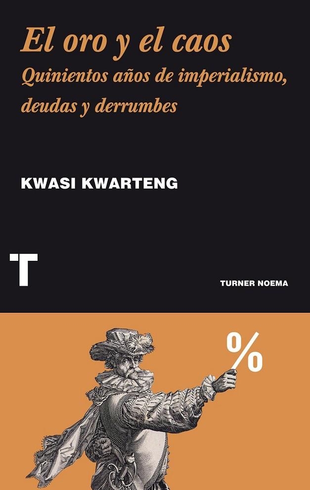El oro y el caos | 9788416142118 | Kwarteng, Kwasi | Librería Castillón - Comprar libros online Aragón, Barbastro