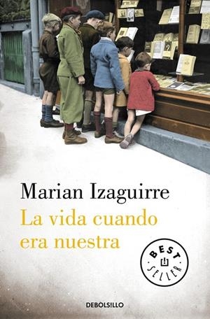 La vida cuando era nuestra | 9788490627846 | Marian Izaguirre | Librería Castillón - Comprar libros online Aragón, Barbastro