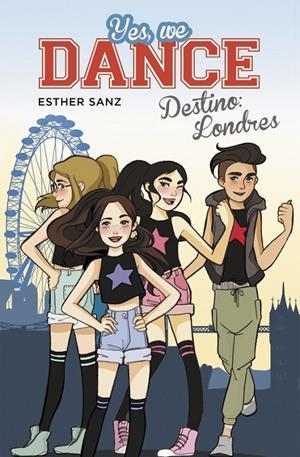 Destino: Londres (Yes, we dance 2) | 9788490434437 | Esther Sanz | Librería Castillón - Comprar libros online Aragón, Barbastro