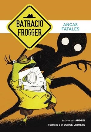 Ancas fatales (Un caso de Batracio Frogger 2) | 9788490434321 | Jorge Liquete  Andrei | Librería Castillón - Comprar libros online Aragón, Barbastro