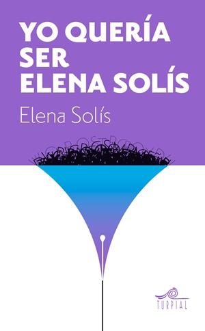 Yo queria ser Elena Solís | 9788495157720 | Solis Castelar, Elena | Librería Castillón - Comprar libros online Aragón, Barbastro