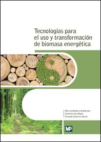 TECNOLOGIAS PARA EL USO Y TRANSFORMACION DE BIOMASA ENERGETICAS | 9788484766742 | SAN MIGUEL, GUILLERMO | Librería Castillón - Comprar libros online Aragón, Barbastro
