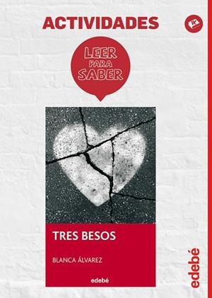 LEER PARA SABER: TRES BESOS | 9788468310770 | Edebé, Obra Colectiva | Librería Castillón - Comprar libros online Aragón, Barbastro