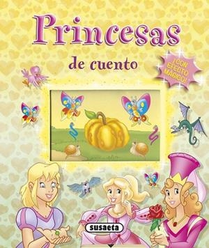 Princesas de cuento ¡Con efecto mágico! | 9788467739084 | Susaeta, Equipo | Librería Castillón - Comprar libros online Aragón, Barbastro