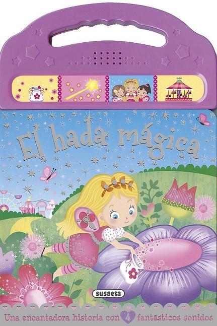 El hada mágica | 9788467740646 | Susaeta, Equipo | Librería Castillón - Comprar libros online Aragón, Barbastro