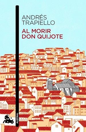 Al morir don Quijote - Austral | 9788423348640 | Trapiello, Andrés | Librería Castillón - Comprar libros online Aragón, Barbastro