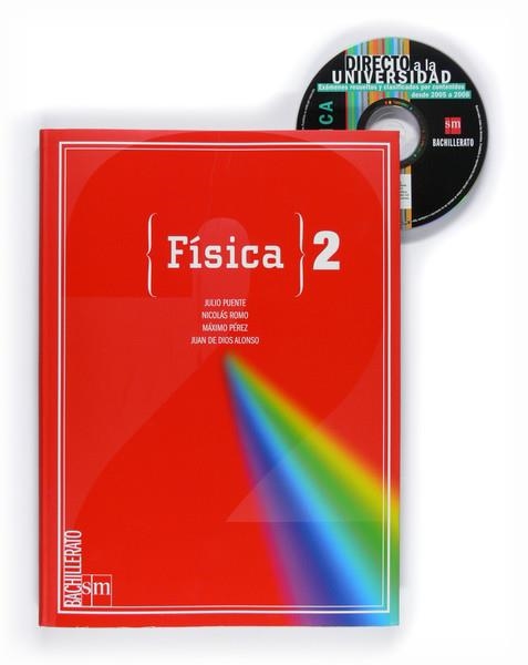 2BACH FISICA ED.2010 | 9788467546606 | Romo Baldominos, Nicolás/Puente Azcutia, Julio/Alonso Polvorosa, Juan de Dios/Pérez Viana, Máximo | Librería Castillón - Comprar libros online Aragón, Barbastro