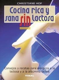 Cocina rica y sana sin lactosa | 9788430544882 | Hof, Christiane | Librería Castillón - Comprar libros online Aragón, Barbastro