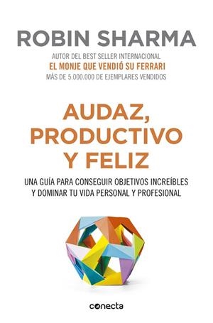 Audaz, productivo y feliz | 9788416029563 | Robin Sharma | Librería Castillón - Comprar libros online Aragón, Barbastro