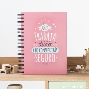 LIBRETA ESPIRAL A5 TRABAJA DURO Y LO CONSEGUIRAS SEGURO | 8436547189427 | MR WONDERFUL | Librería Castillón - Comprar libros online Aragón, Barbastro