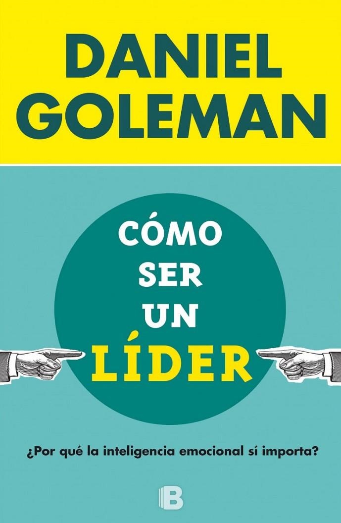 Cómo ser un líder | 9788466656924 | Goleman, Daniel | Librería Castillón - Comprar libros online Aragón, Barbastro