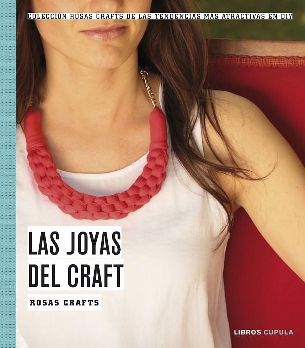 Rosas Crafts. Las joyas del craft | 9788448021535 | Rosas Crafts | Librería Castillón - Comprar libros online Aragón, Barbastro