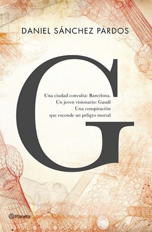 G (la novela de Gaudí) | 9788408144649 | Daniel Sánchez Pardos | Librería Castillón - Comprar libros online Aragón, Barbastro