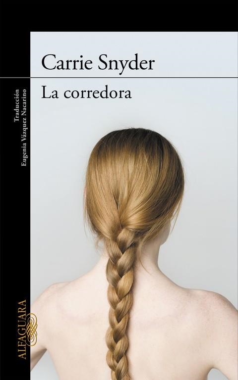 La corredora | 9788420408927 | Carrie Snyder | Librería Castillón - Comprar libros online Aragón, Barbastro