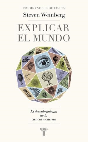 Explicar el mundo | 9788430617241 | WEINBERG, STEVEN | Librería Castillón - Comprar libros online Aragón, Barbastro