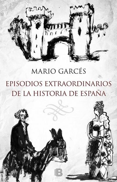 Episodios extraordinarios de la Historia de España | 9788466657716 | Mario Garcés | Librería Castillón - Comprar libros online Aragón, Barbastro