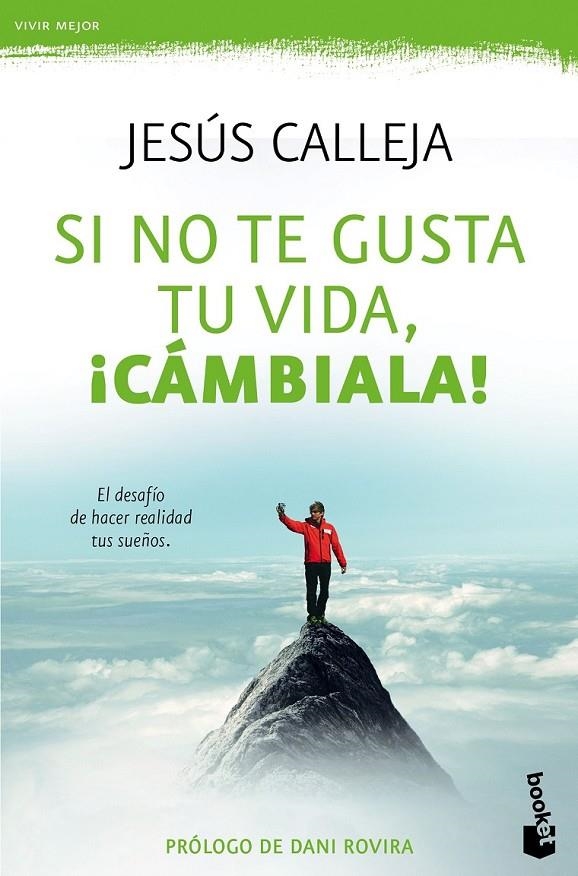 Si no te gusta tu vida, ¡cámbiala! | 9788408143956 | Jesús Calleja | Librería Castillón - Comprar libros online Aragón, Barbastro