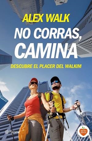 No corras, camina | 9788408144694 | Walk, Alex | Librería Castillón - Comprar libros online Aragón, Barbastro