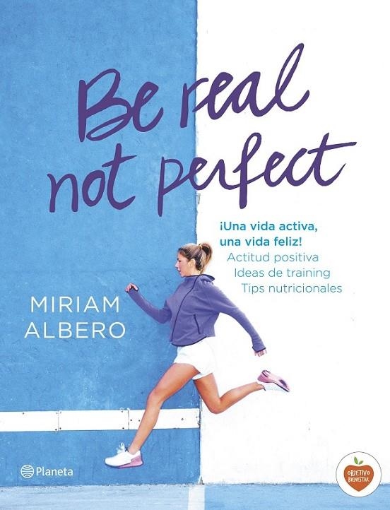 Be real, not perfect | 9788408144724 | Albero, Miriam | Librería Castillón - Comprar libros online Aragón, Barbastro